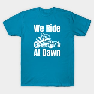 We Ride At Dawn T-Shirt